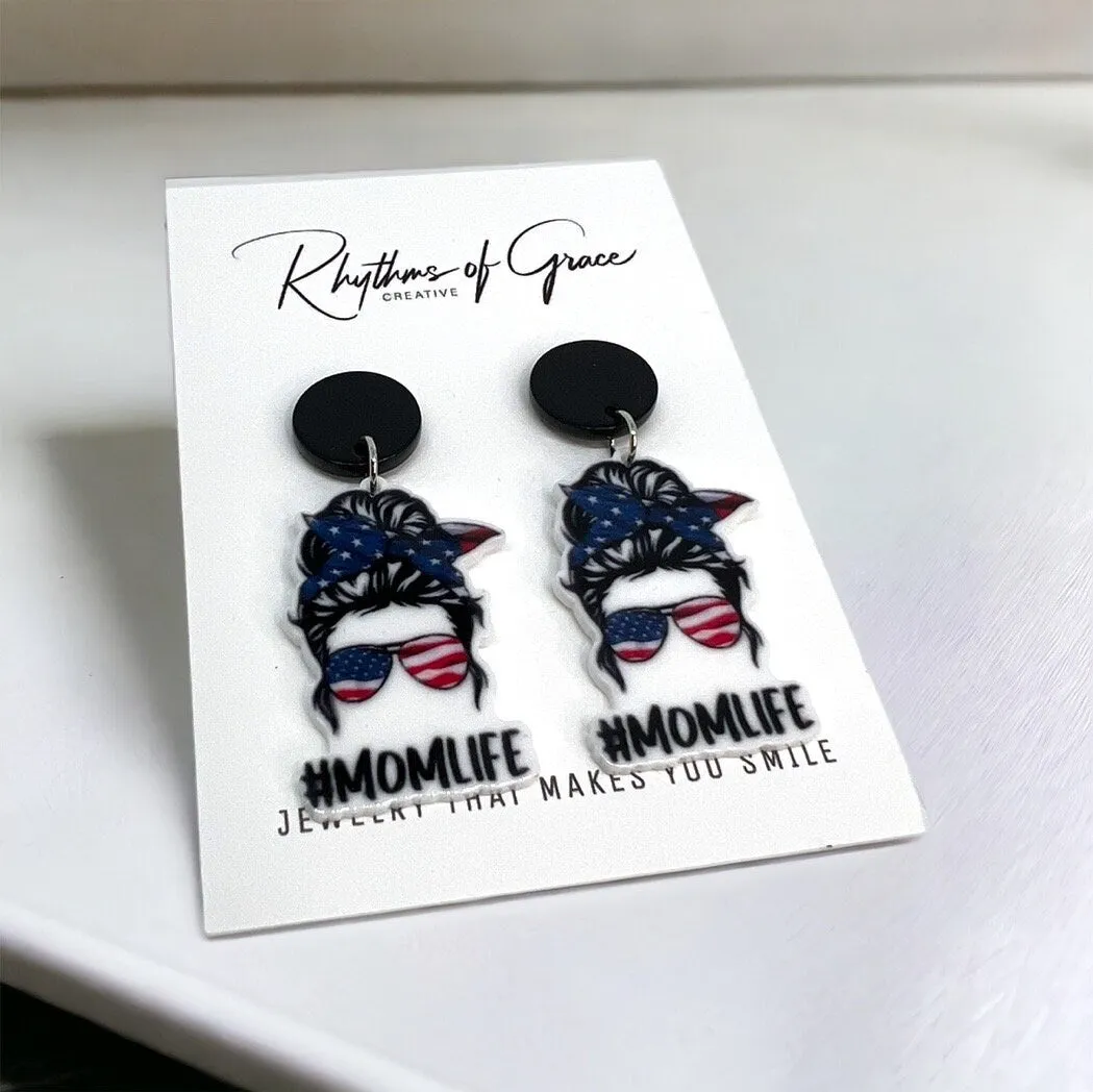 Mom Life Earrings - Handmade Earrings, Baby Shower, New Mom, Mother’s Day, Mom Earrings, Momma Earrings, American Earrings, #MomLife, USA